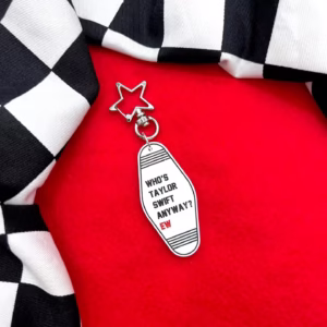 Who's Taylor Anyway? Ew Keyring